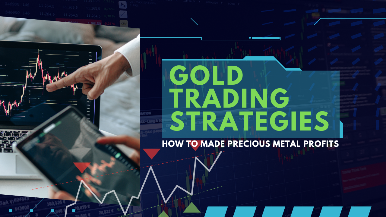 Learn Now Gold Trading Strategies