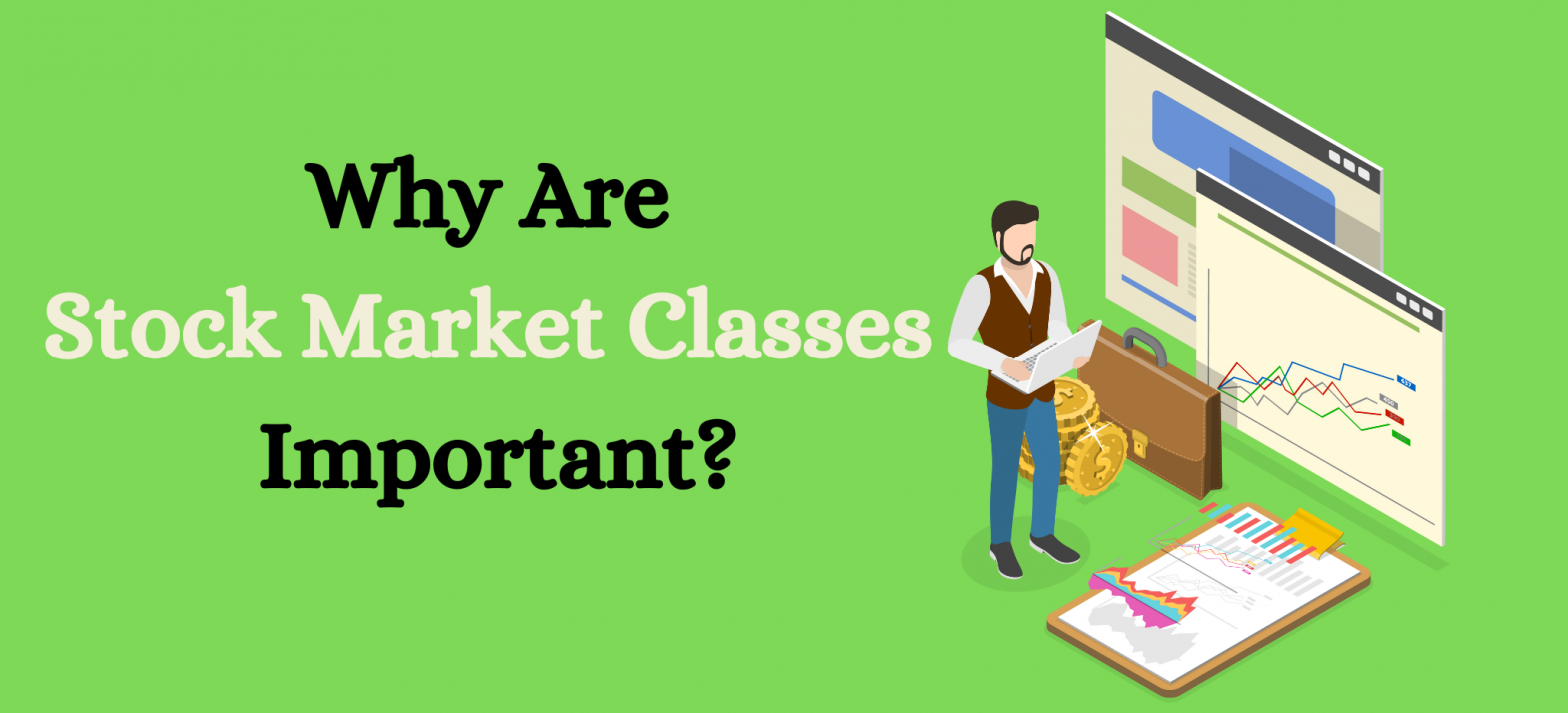 Why Are Stock Market Classes Important?